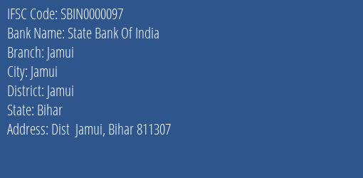 State Bank Of India Jamui Branch Jamui IFSC Code SBIN0000097