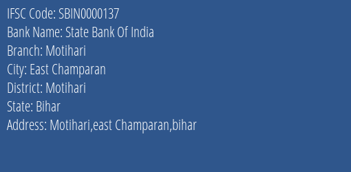 State Bank Of India Motihari Branch Motihari IFSC Code SBIN0000137