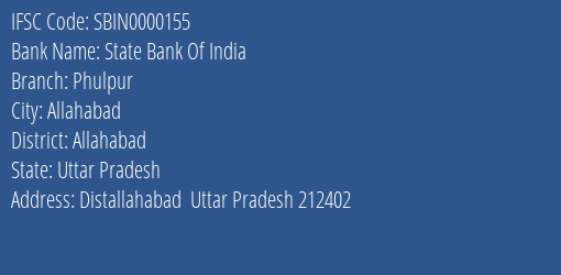 State Bank Of India Phulpur Branch, Branch Code 000155 & IFSC Code SBIN0000155