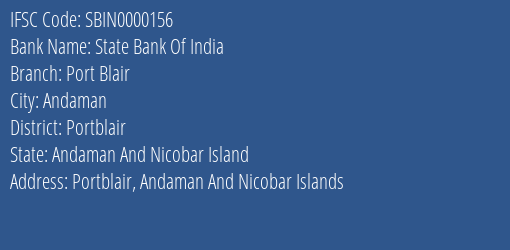 State Bank Of India Port Blair Branch, Branch Code 000156 & IFSC Code SBIN0000156