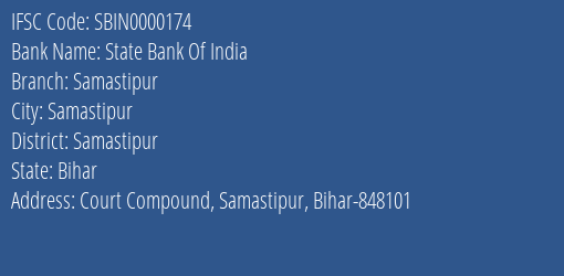 State Bank Of India Samastipur Branch Samastipur IFSC Code SBIN0000174