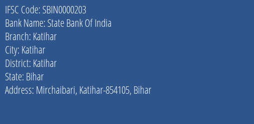 State Bank Of India Katihar Branch Katihar IFSC Code SBIN0000203