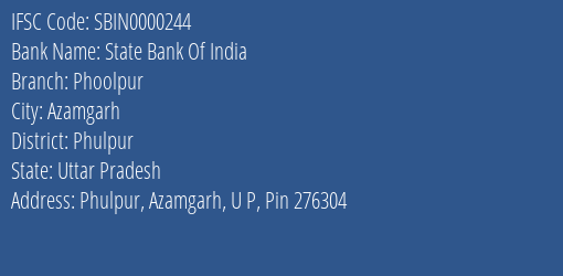 State Bank Of India Phoolpur Branch Phulpur IFSC Code SBIN0000244
