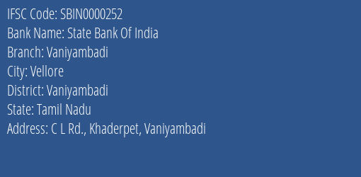 State Bank Of India Vaniyambadi Branch Vaniyambadi IFSC Code SBIN0000252