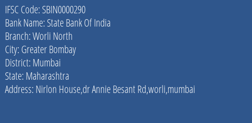 State Bank Of India Worli North Branch, Branch Code 000290 & IFSC Code SBIN0000290