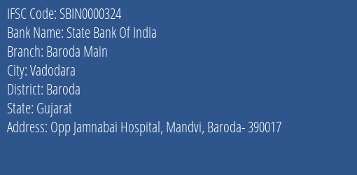 State Bank Of India Baroda Main Branch, Branch Code 000324 & IFSC Code SBIN0000324