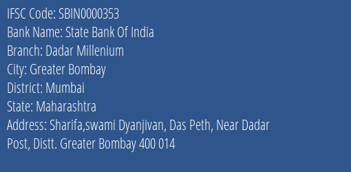 State Bank Of India Dadar Millenium Branch, Branch Code 000353 & IFSC Code SBIN0000353