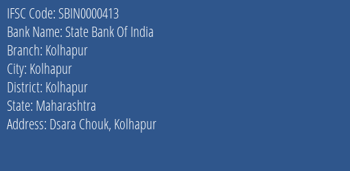 State Bank Of India Kolhapur Branch, Branch Code 000413 & IFSC Code SBIN0000413