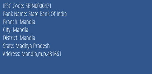 State Bank Of India Mandla Branch Mandla IFSC Code SBIN0000421