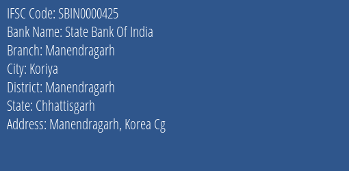 State Bank Of India Manendragarh Branch Manendragarh IFSC Code SBIN0000425