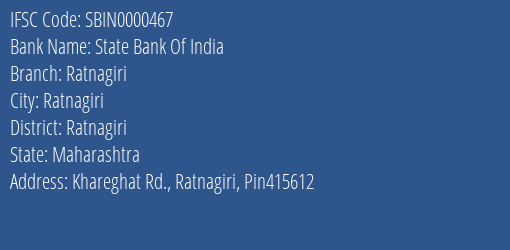 State Bank Of India Ratnagiri Branch Ratnagiri IFSC Code SBIN0000467