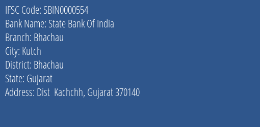 State Bank Of India Bhachau Branch Bhachau IFSC Code SBIN0000554