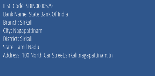 State Bank Of India Sirkali Branch Sirkali IFSC Code SBIN0000579