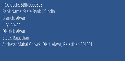 State Bank Of India Alwar Branch, Branch Code 000606 & IFSC Code SBIN0000606