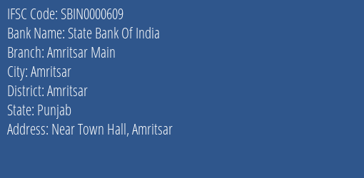 State Bank Of India Amritsar Main Branch, Branch Code 000609 & IFSC Code SBIN0000609