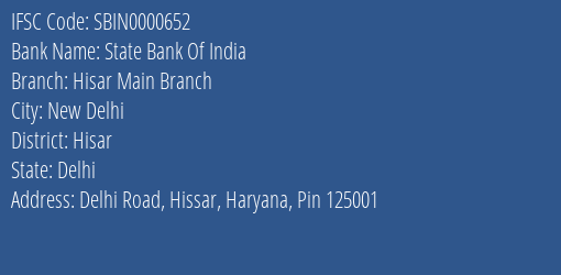 State Bank Of India Hisar Main Branch Branch Hisar IFSC Code SBIN0000652