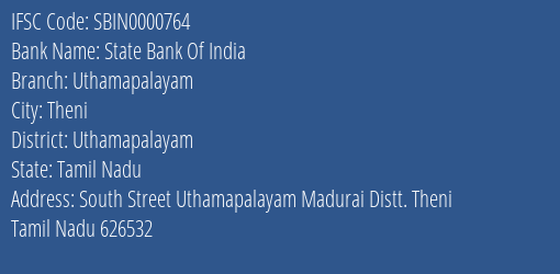 State Bank Of India Uthamapalayam Branch Uthamapalayam IFSC Code SBIN0000764