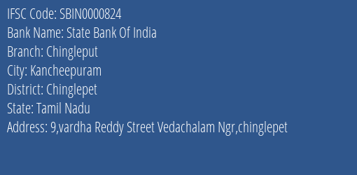 State Bank Of India Chingleput Branch Chinglepet IFSC Code SBIN0000824