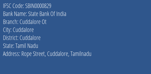 State Bank Of India Cuddalore Ot Branch, Branch Code 000829 & IFSC Code Sbin0000829