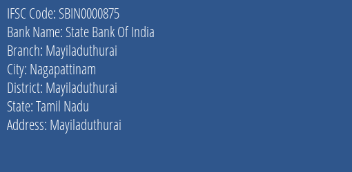 State Bank Of India Mayiladuthurai Branch Mayiladuthurai IFSC Code SBIN0000875
