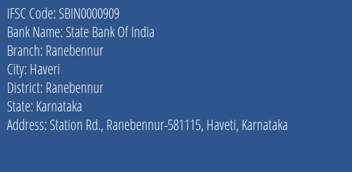 State Bank Of India Ranebennur Branch Ranebennur IFSC Code SBIN0000909