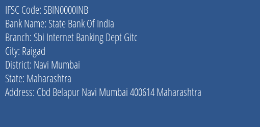 State Bank Of India Sbi Internet Banking Dept Gitc Branch IFSC Code