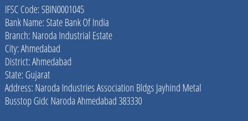 State Bank Of India Naroda Industrial Estate Branch, Branch Code 001045 & IFSC Code SBIN0001045