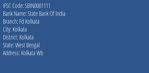 State Bank Of India Fd Kolkata Branch, Branch Code 001111 & IFSC Code SBIN0001111