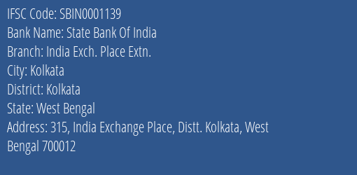 State Bank Of India India Exch. Place Extn. Branch, Branch Code 001139 & IFSC Code SBIN0001139