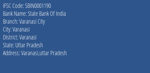 State Bank Of India Varanasi City Branch Varanasi IFSC Code SBIN0001190
