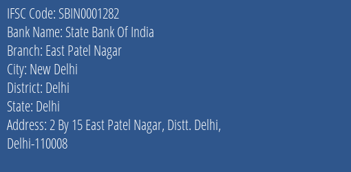 State Bank Of India East Patel Nagar Branch Delhi IFSC Code SBIN0001282