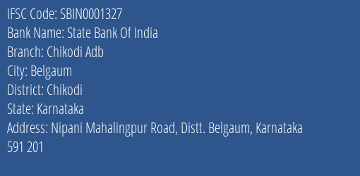 State Bank Of India Chikodi Adb Branch, Branch Code 001327 & IFSC Code Sbin0001327
