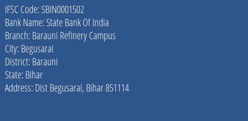 State Bank Of India Barauni Refinery Campus Branch Barauni IFSC Code SBIN0001502