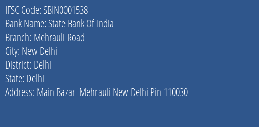 State Bank Of India Mehrauli Road Branch Delhi IFSC Code SBIN0001538