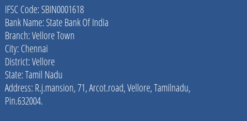 State Bank Of India Vellore Town Branch Vellore IFSC Code SBIN0001618