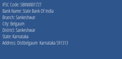 State Bank Of India Sankeshwar Branch Sankeshwar IFSC Code SBIN0001727