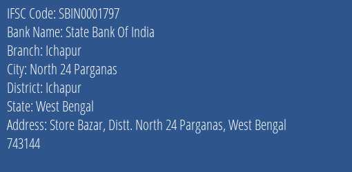 State Bank Of India Ichapur Branch, Branch Code 001797 & IFSC Code SBIN0001797