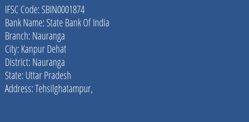State Bank Of India Nauranga Branch Nauranga IFSC Code SBIN0001874