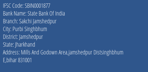 State Bank Of India Sakchi Jamshedpur Branch Jamshedpur IFSC Code SBIN0001877