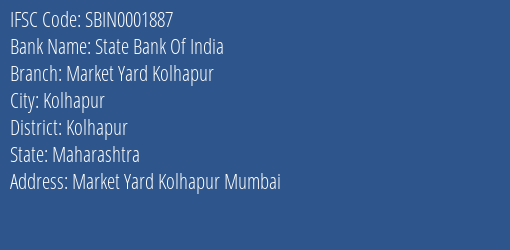 State Bank Of India Market Yard Kolhapur Branch, Branch Code 001887 & IFSC Code SBIN0001887