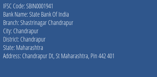 State Bank Of India Shastrinagar Chandrapur Branch Chandrapur IFSC Code SBIN0001941