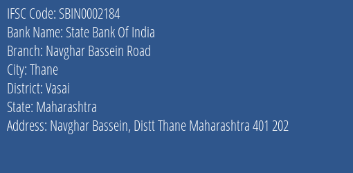 State Bank Of India Navghar Bassein Road Branch Vasai IFSC Code SBIN0002184