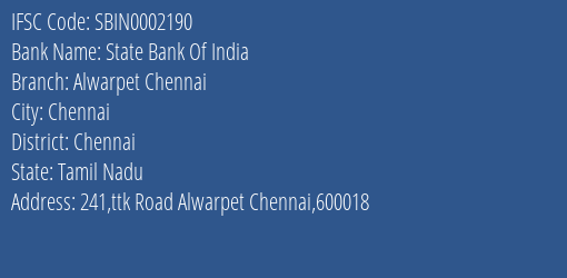 State Bank Of India Alwarpet Chennai Branch Chennai IFSC Code SBIN0002190