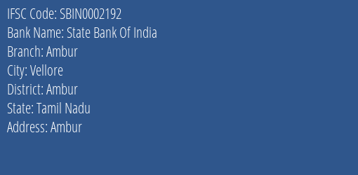 State Bank Of India Ambur Branch Ambur IFSC Code SBIN0002192