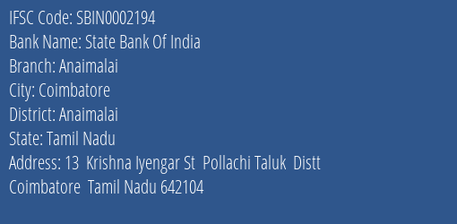 State Bank Of India Anaimalai Branch Anaimalai IFSC Code SBIN0002194