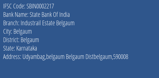 State Bank Of India Industrail Estate Belgaum Branch Belgaum IFSC Code SBIN0002217
