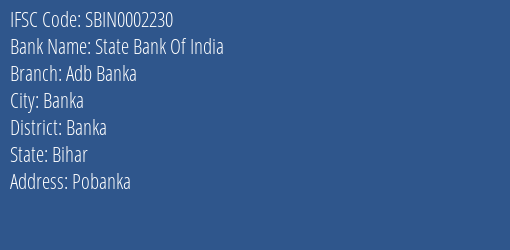State Bank Of India Adb Banka Branch Banka IFSC Code SBIN0002230