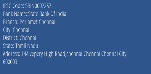 State Bank Of India Periamet Chennai Branch Chennai IFSC Code SBIN0002257