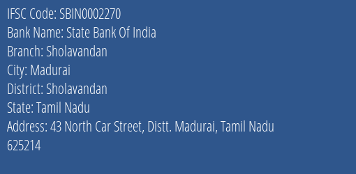 State Bank Of India Sholavandan Branch Sholavandan IFSC Code SBIN0002270