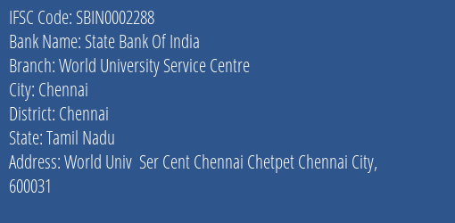 State Bank Of India World University Service Centre Branch Chennai IFSC Code SBIN0002288